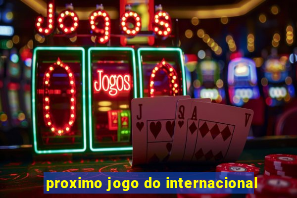 proximo jogo do internacional